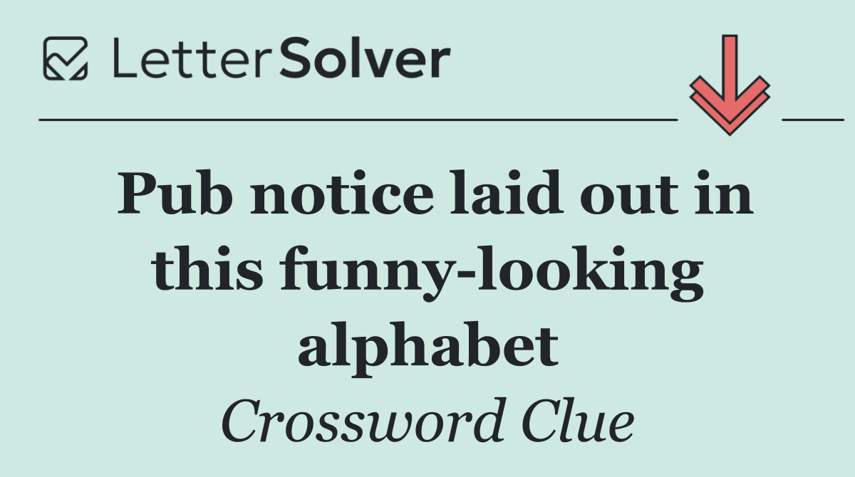 Pub notice laid out in this funny looking alphabet