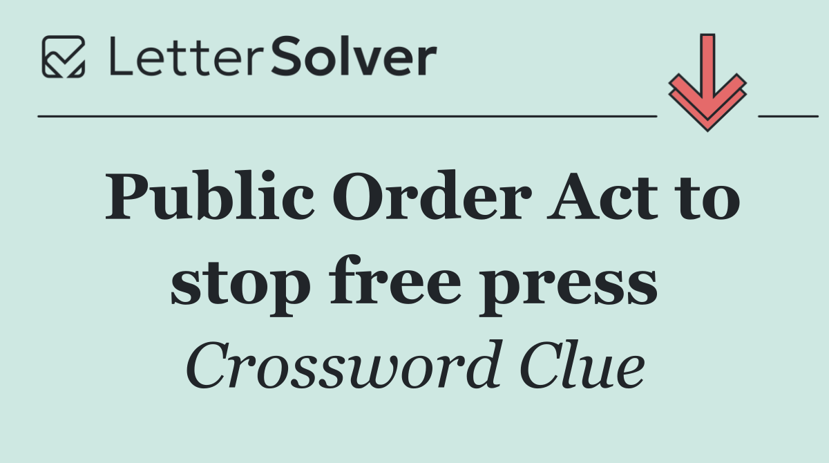 Public Order Act to stop free press