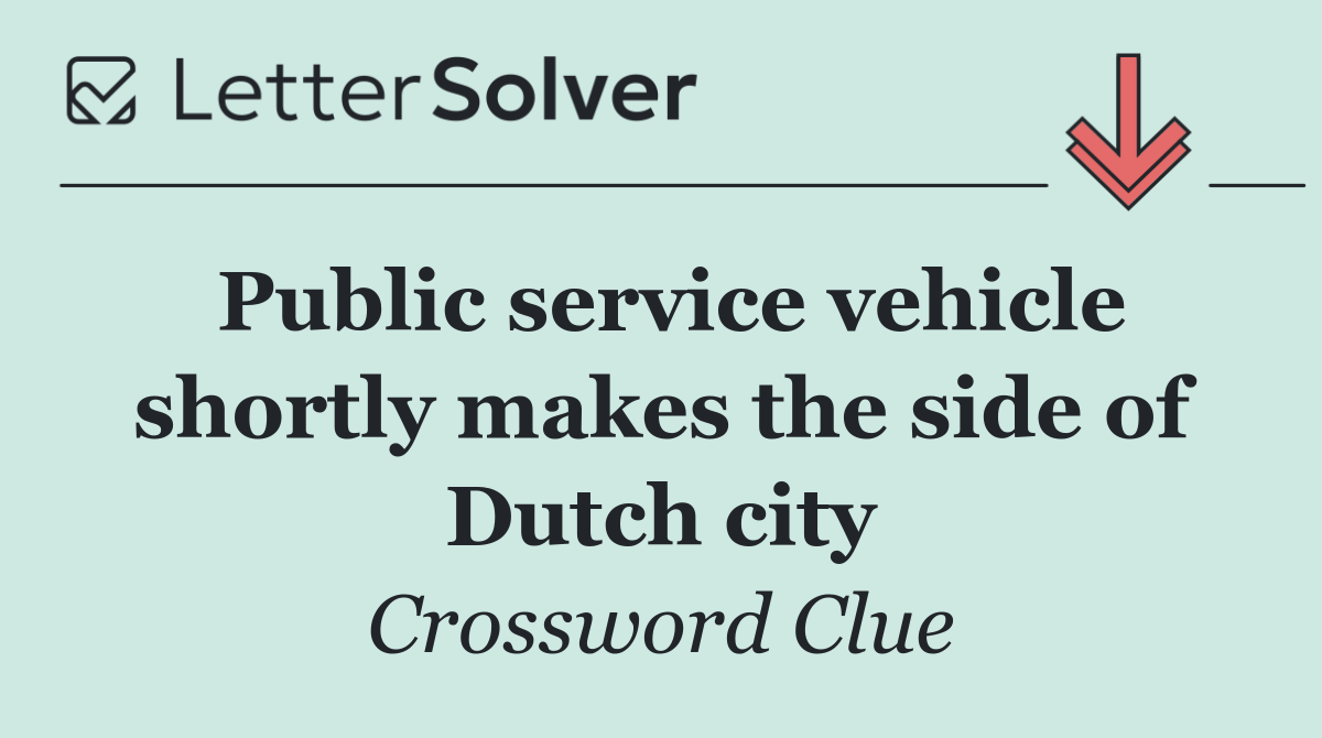 Public service vehicle shortly makes the side of Dutch city