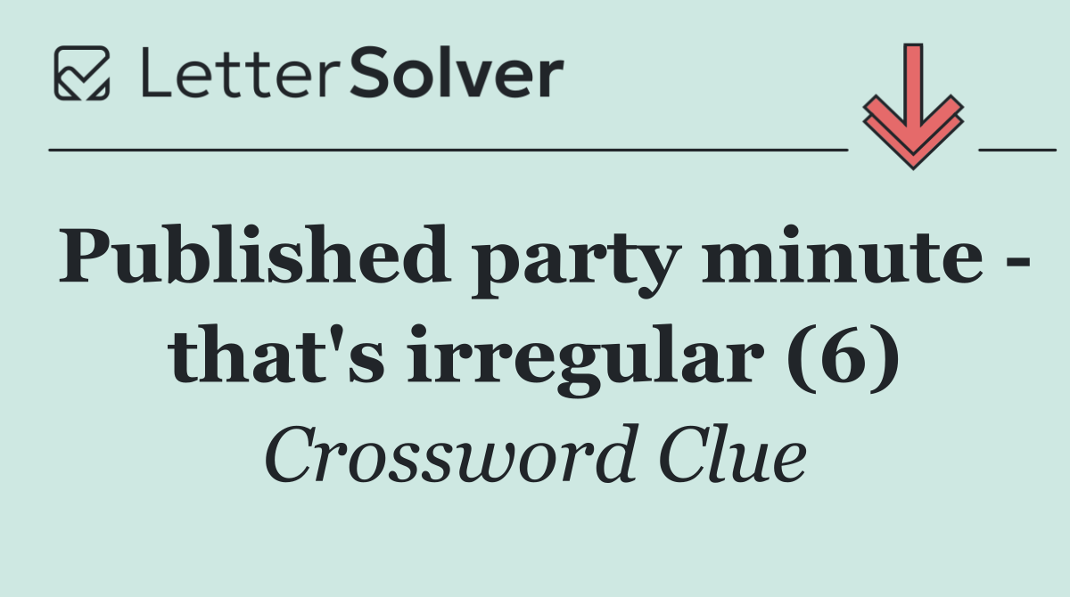 Published party minute   that's irregular (6)