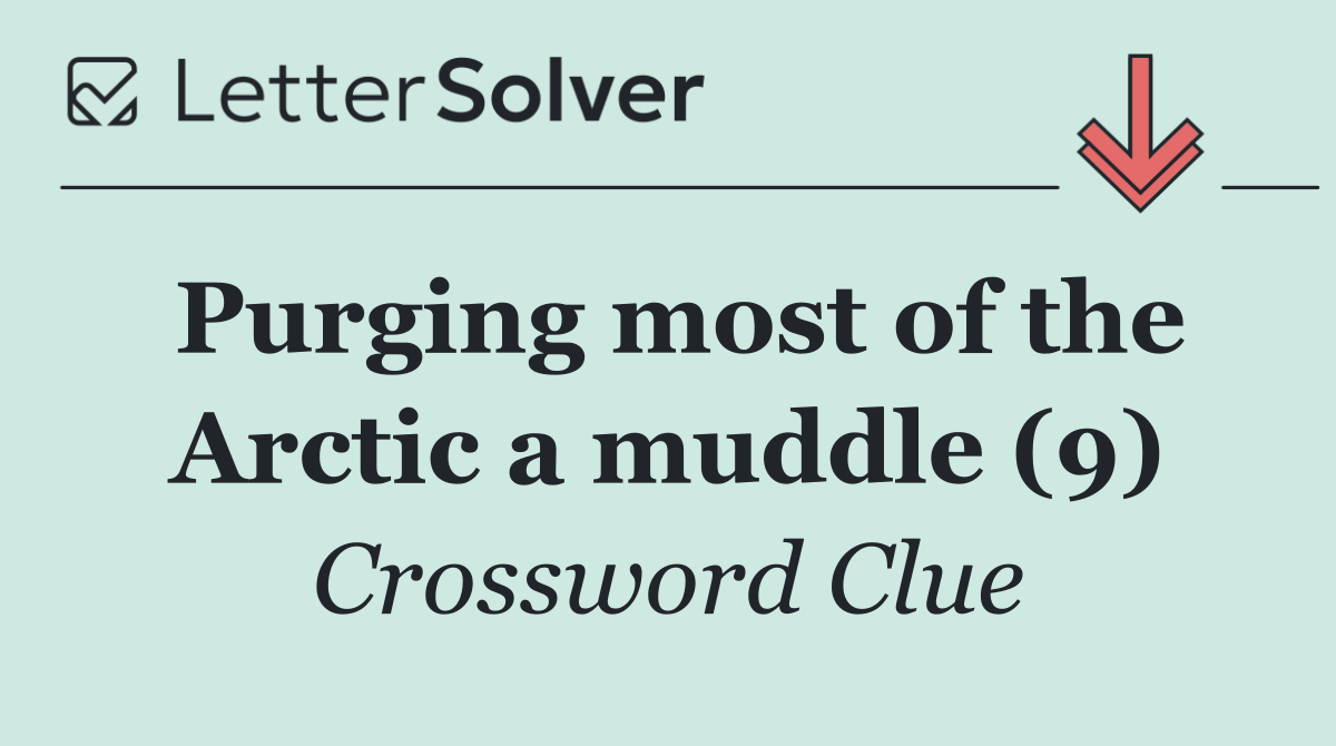 Purging most of the Arctic a muddle (9)