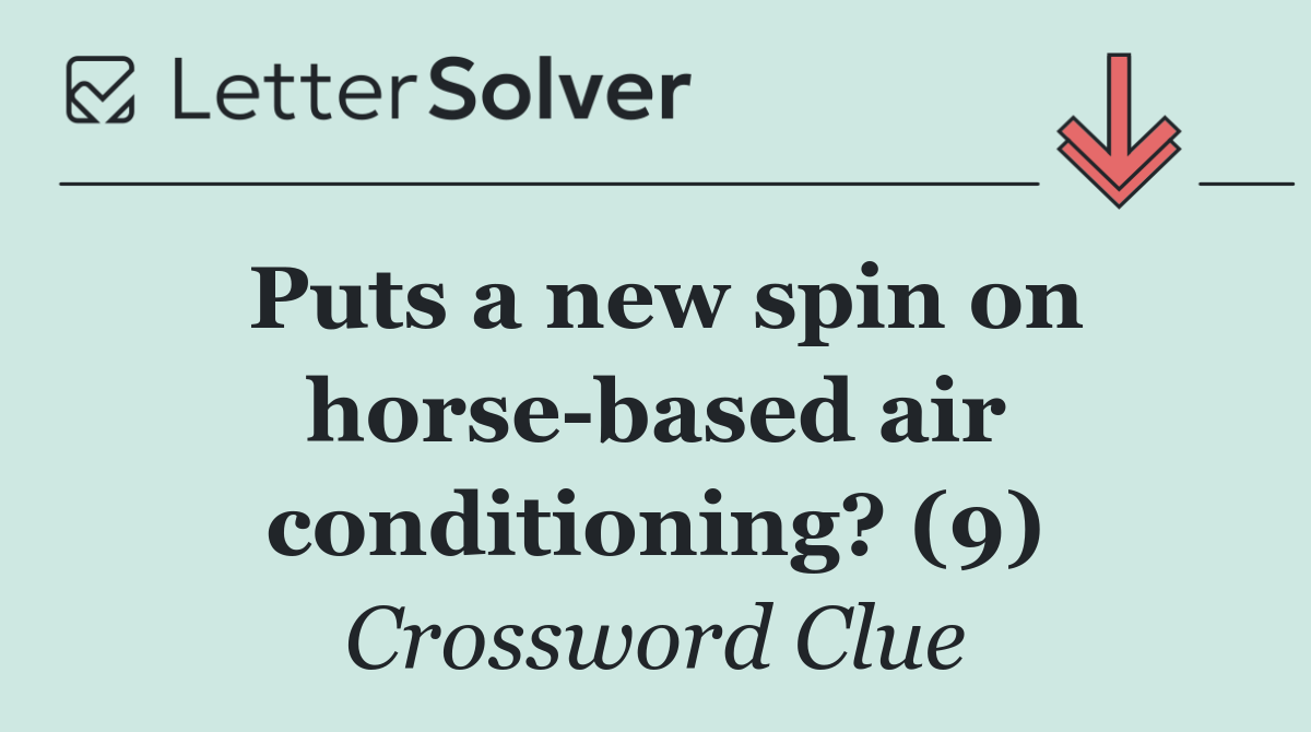 Puts a new spin on horse based air conditioning? (9)