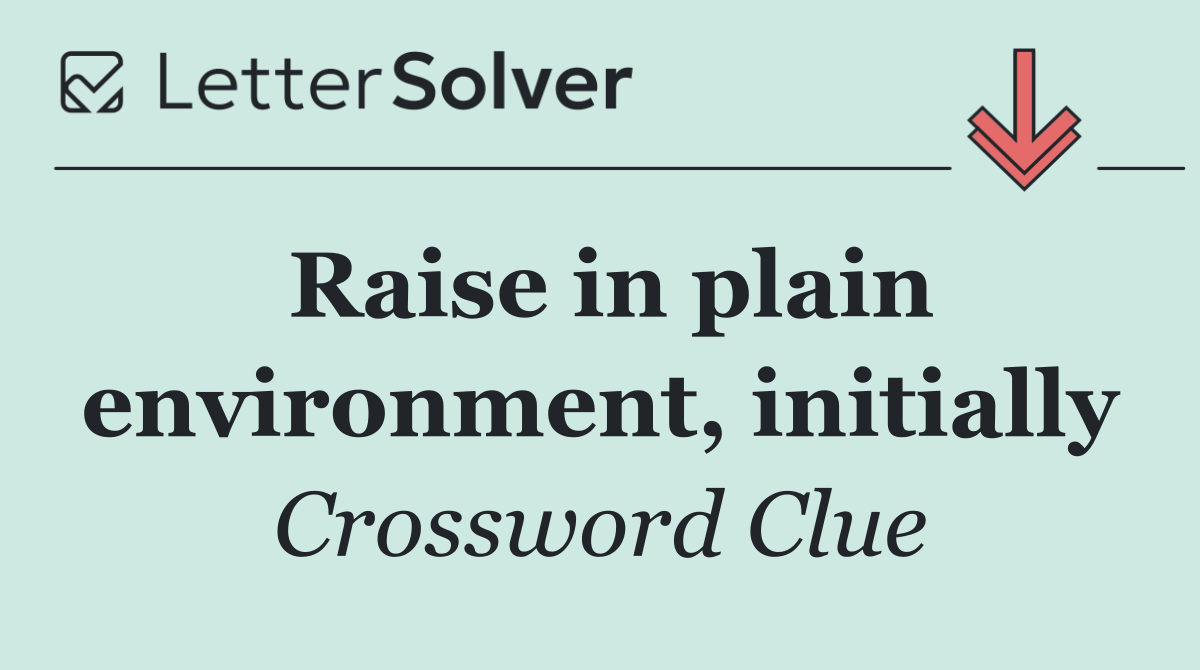 Raise in plain environment, initially
