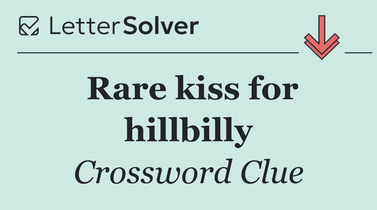 Rare kiss for hillbilly