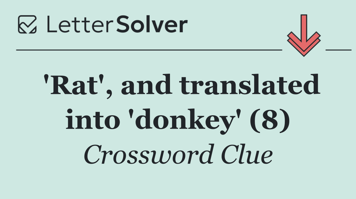 'Rat', and translated into 'donkey' (8)