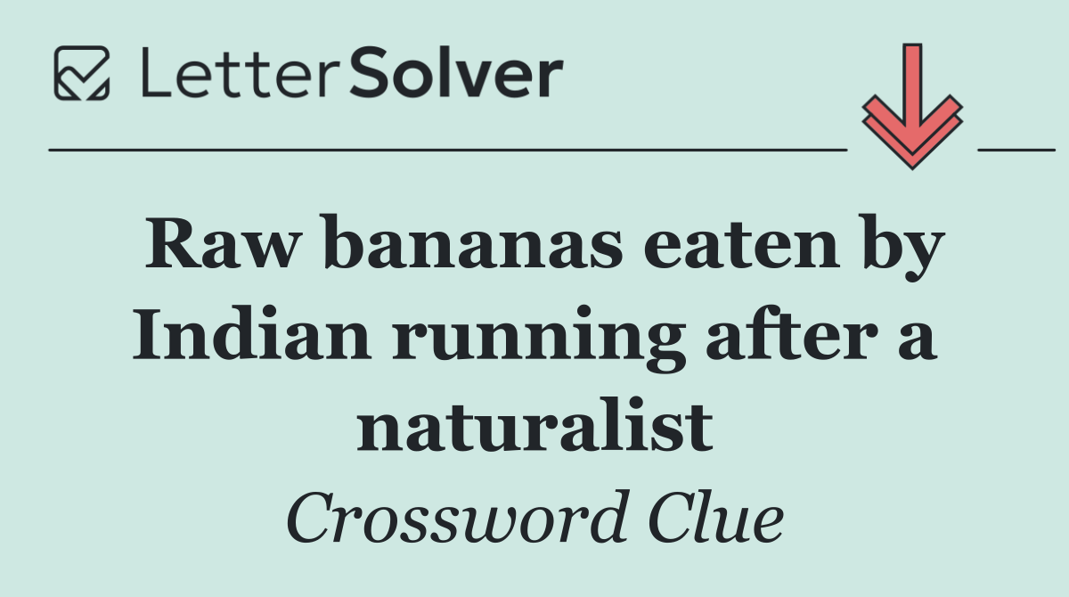 Raw bananas eaten by Indian running after a naturalist