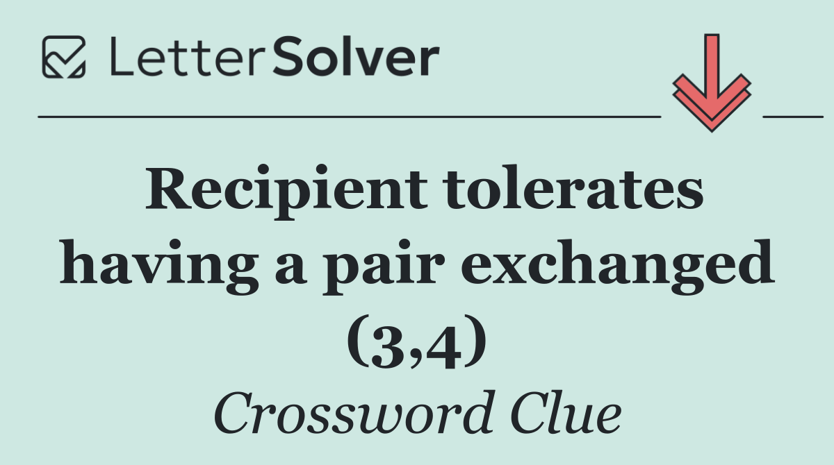 Recipient tolerates having a pair exchanged (3,4)