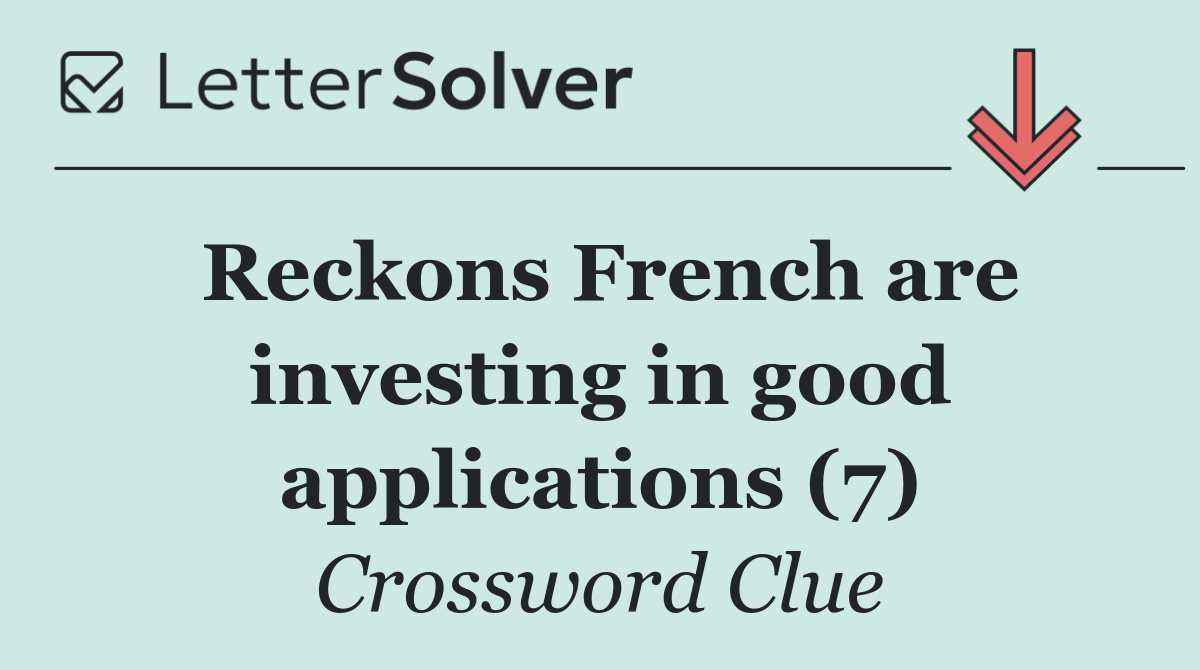 Reckons French are investing in good applications (7)