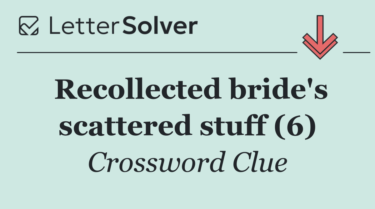Recollected bride's scattered stuff (6)