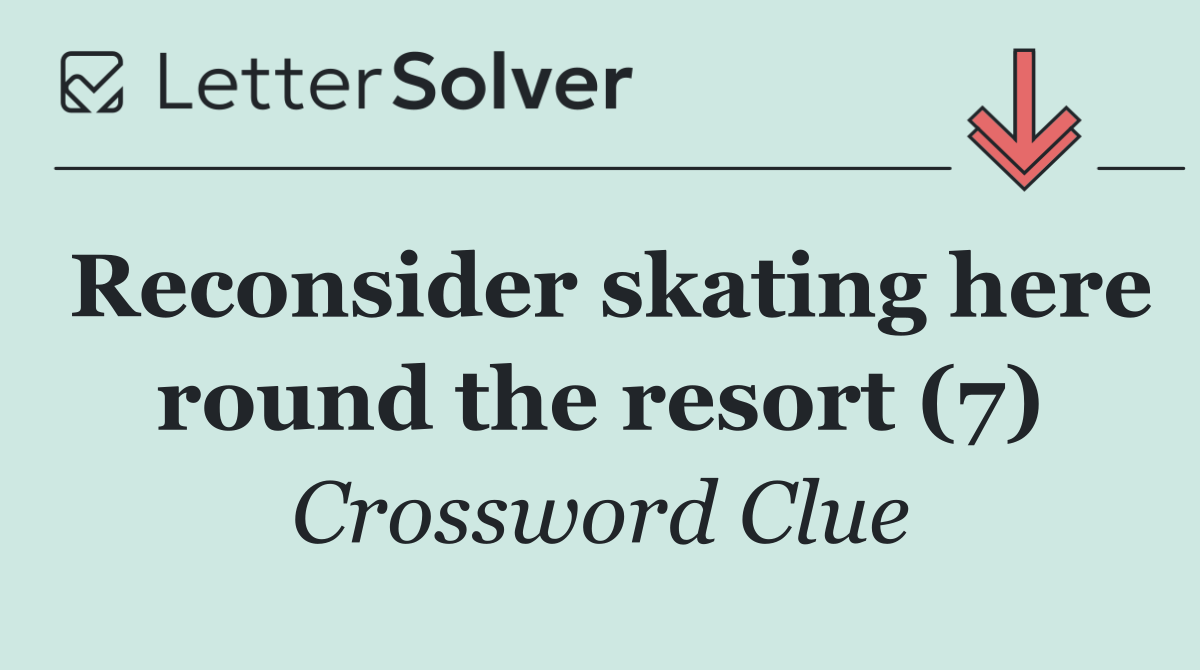 Reconsider skating here round the resort (7)