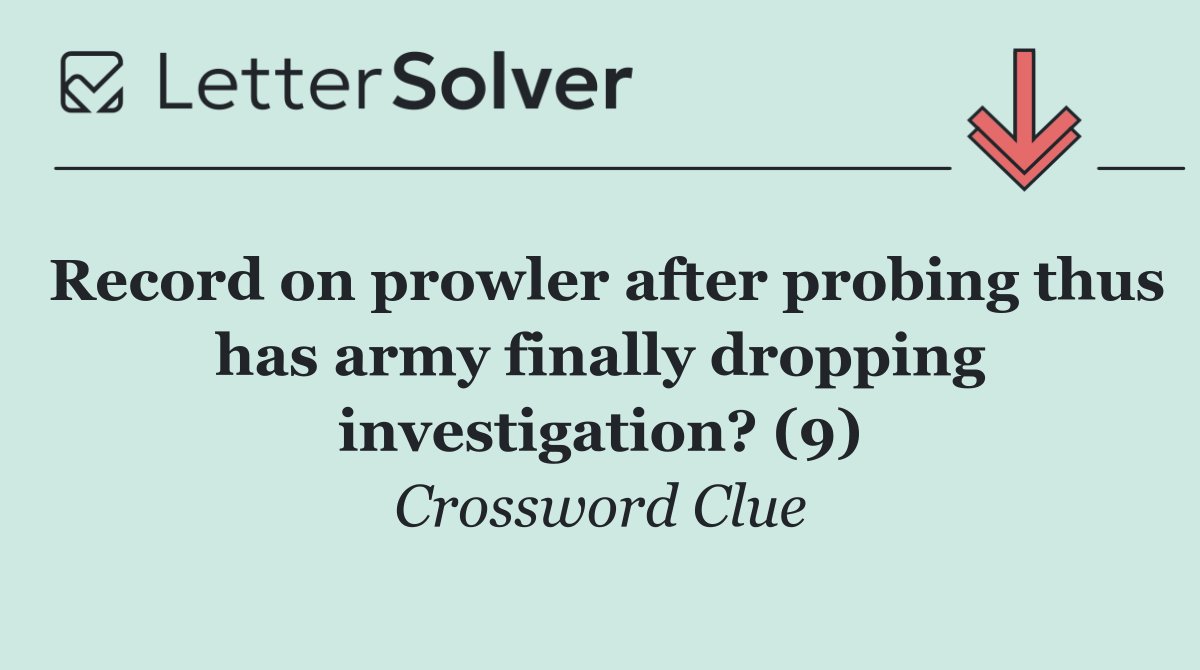 Record on prowler after probing thus has army finally dropping investigation? (9)