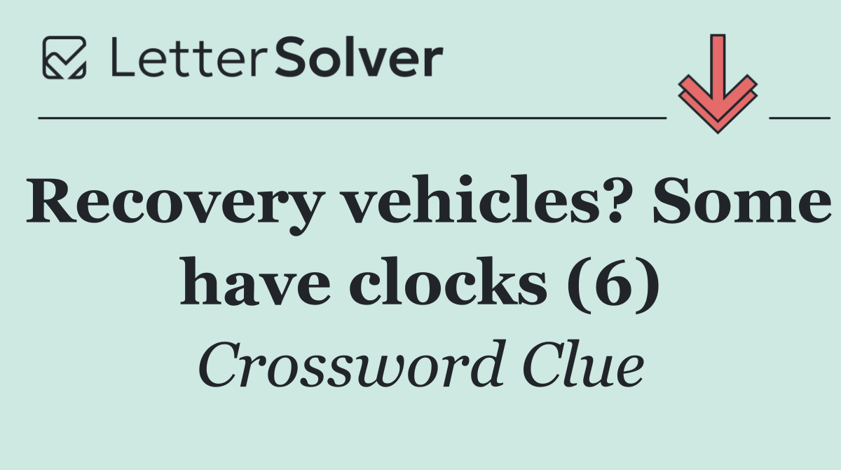 Recovery vehicles? Some have clocks (6)