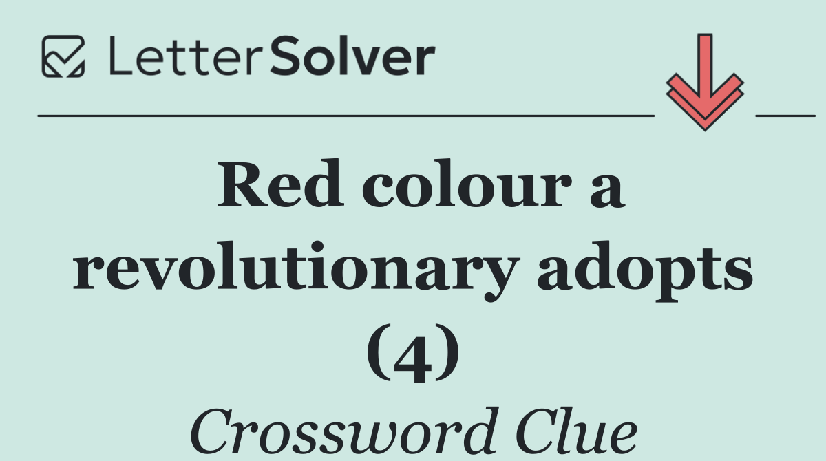 Red colour a revolutionary adopts (4)