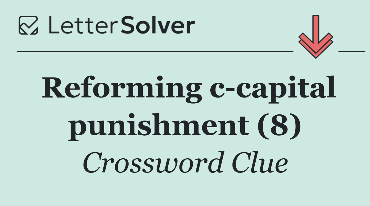 Reforming c capital punishment (8)