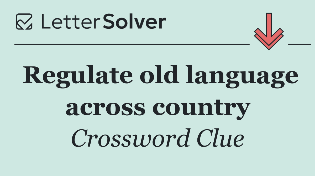 Regulate old language across country