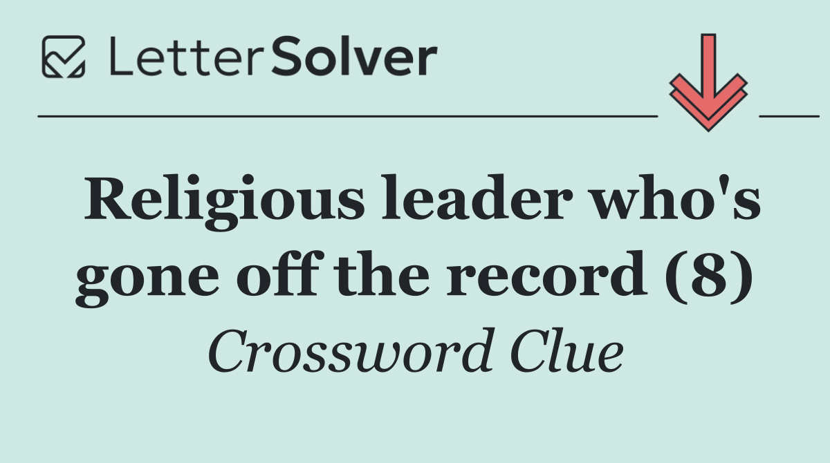 Religious leader who's gone off the record (8)