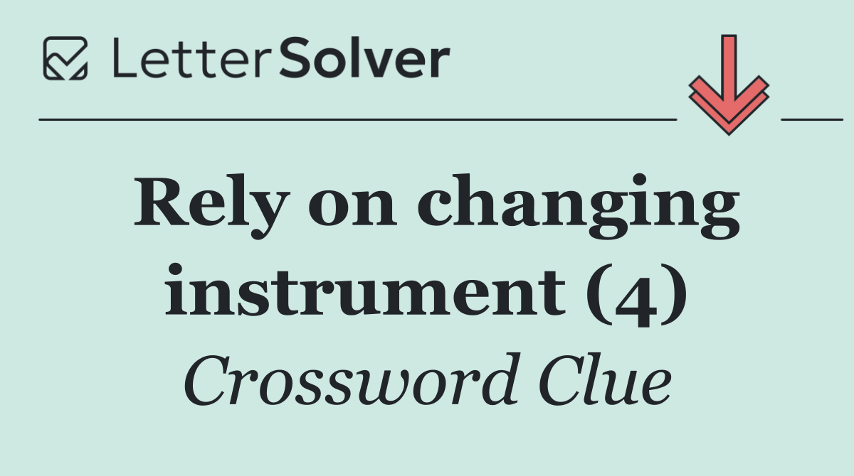 Rely on changing instrument (4)