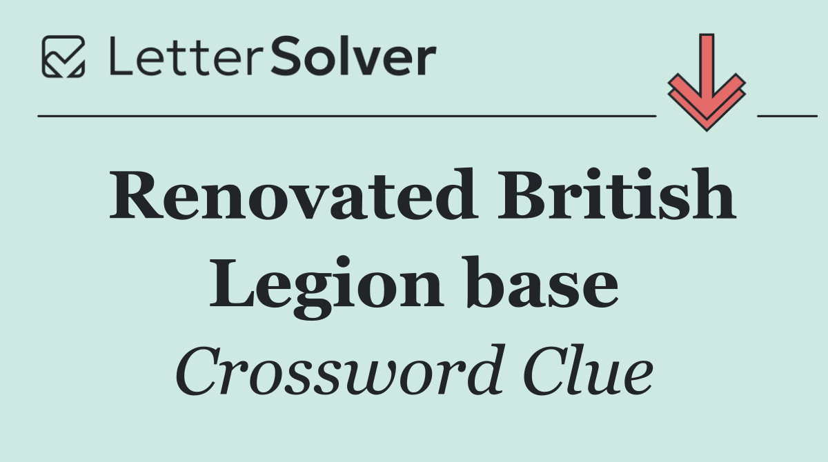 Renovated British Legion base