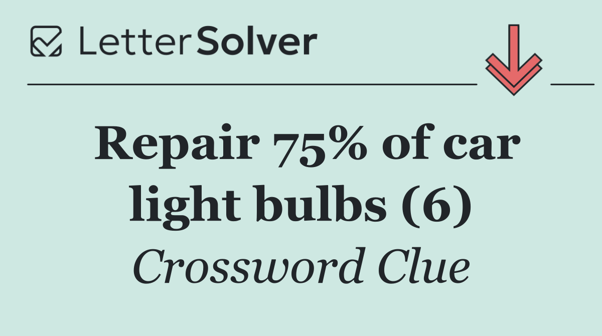 Repair 75% of car light bulbs (6)