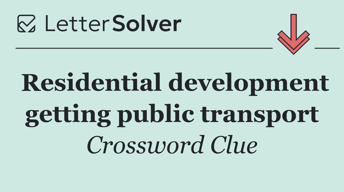 Residential development getting public transport