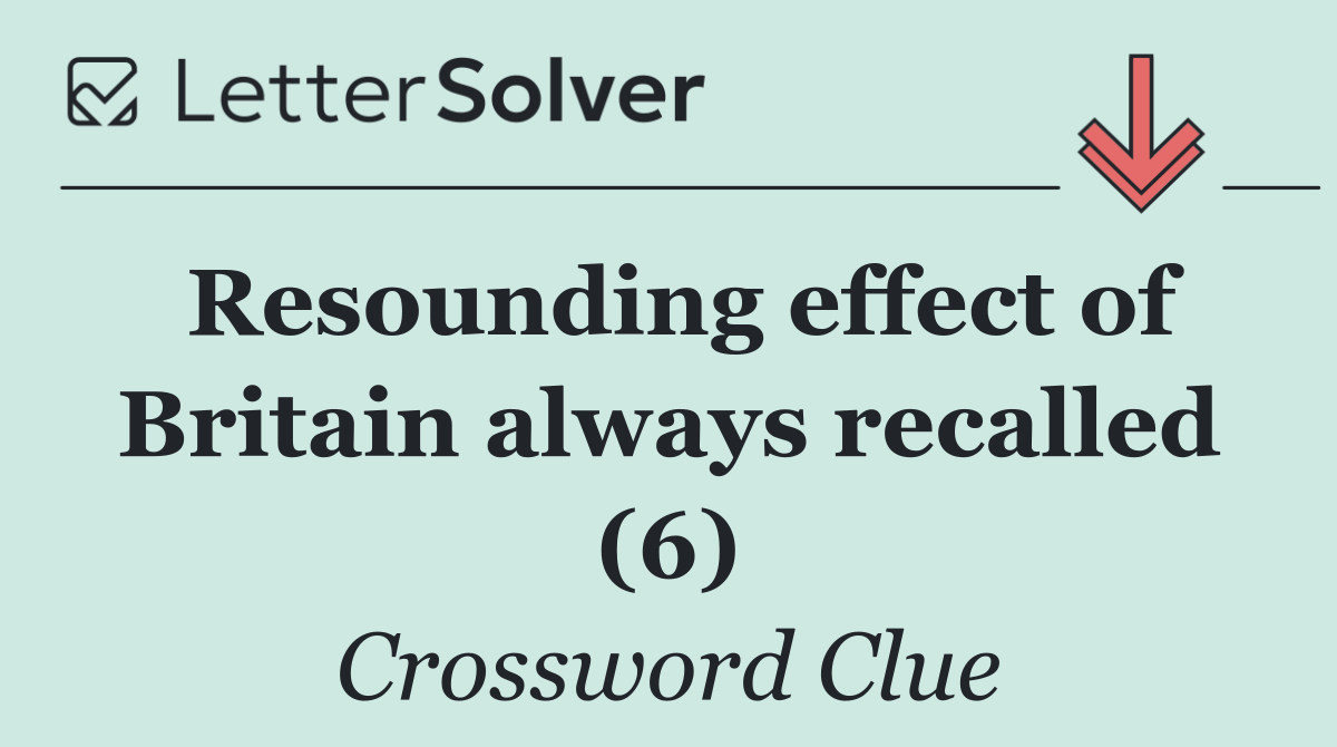 Resounding effect of Britain always recalled (6)