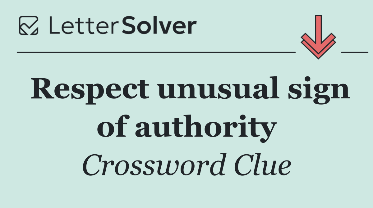 Respect unusual sign of authority