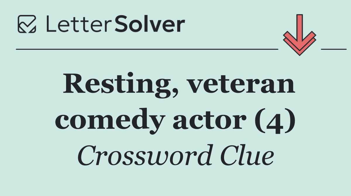 Resting, veteran comedy actor (4)