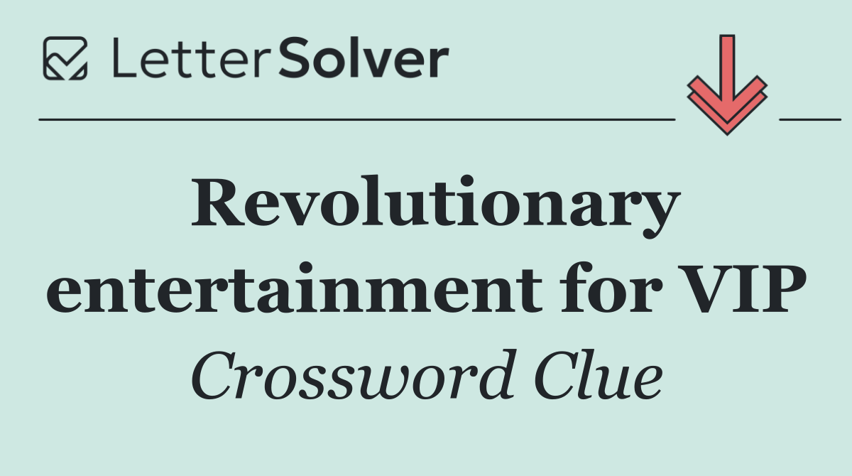 Revolutionary entertainment for VIP