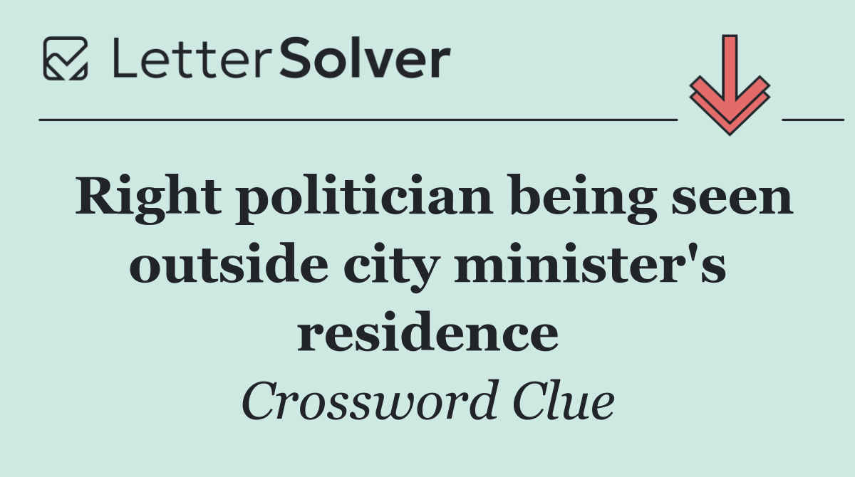 Right politician being seen outside city minister's residence