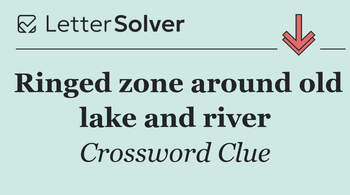 Ringed zone around old lake and river