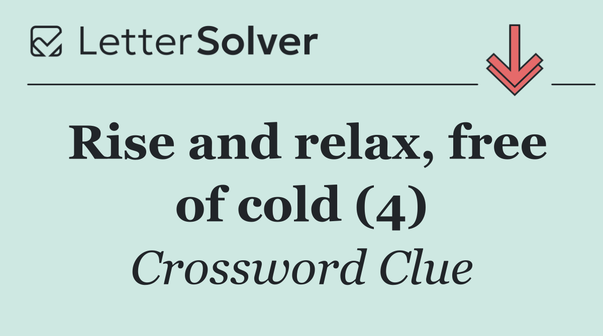 Rise and relax, free of cold (4)