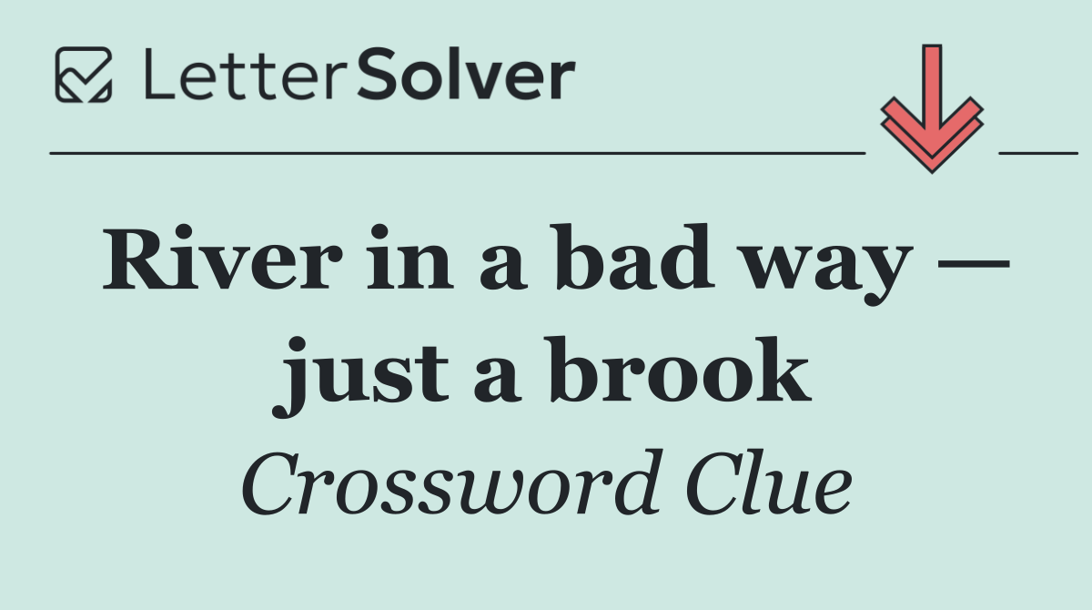 River in a bad way — just a brook