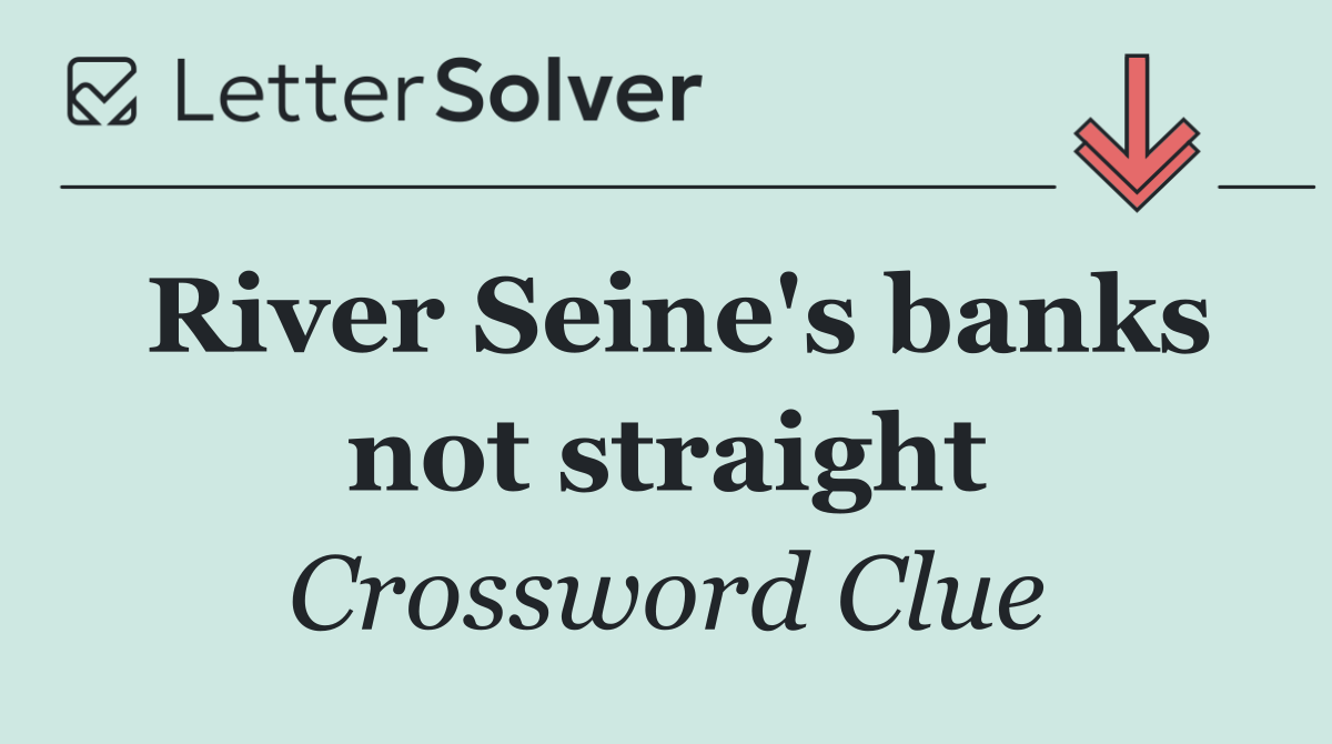 River Seine's banks not straight