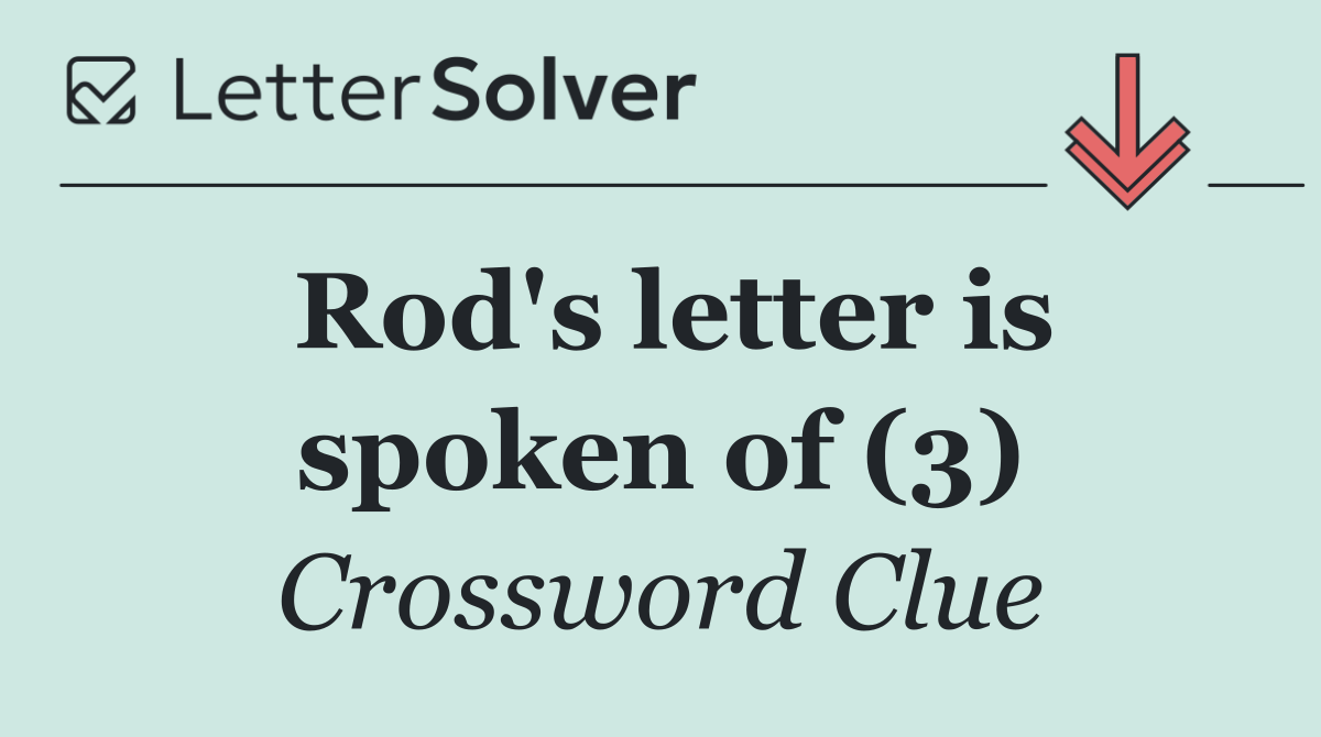 Rod's letter is spoken of (3)