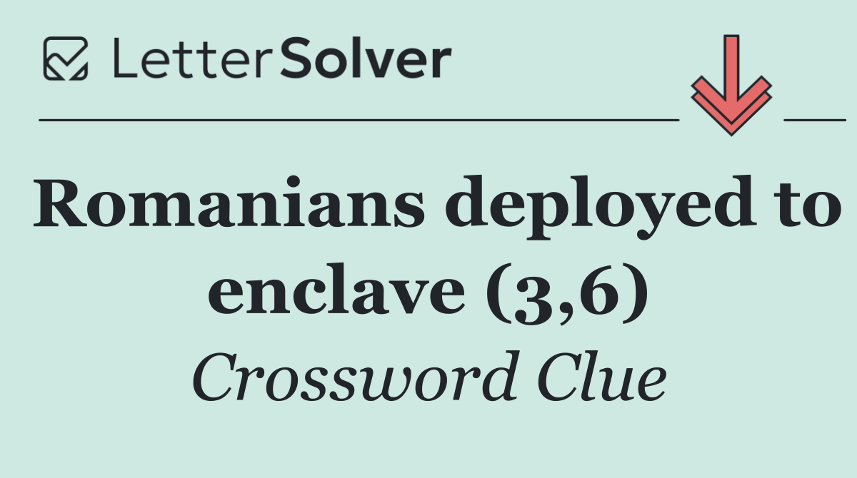 Romanians deployed to enclave (3,6)