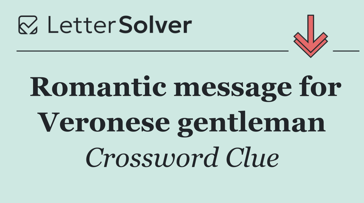 Romantic message for Veronese gentleman