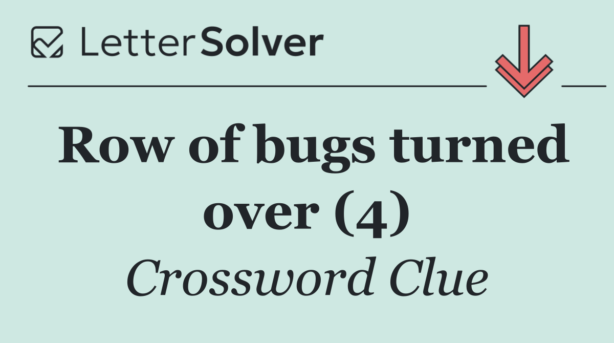 Row of bugs turned over (4)