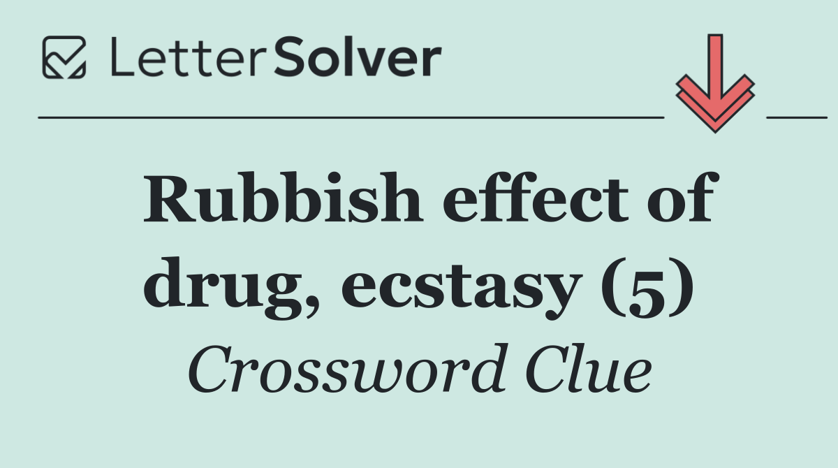 Rubbish effect of drug, ecstasy (5)