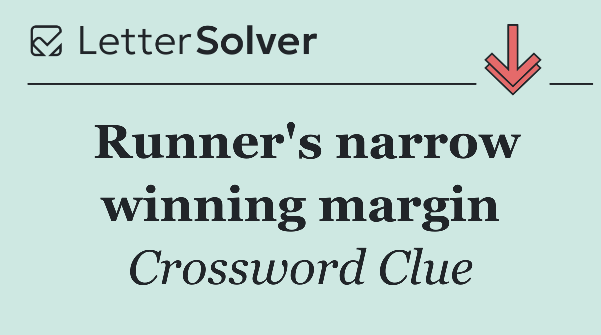 Runner's narrow winning margin