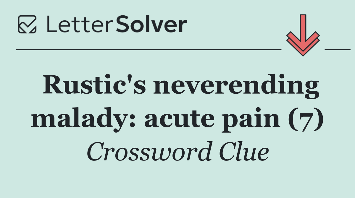 Rustic's neverending malady: acute pain (7)