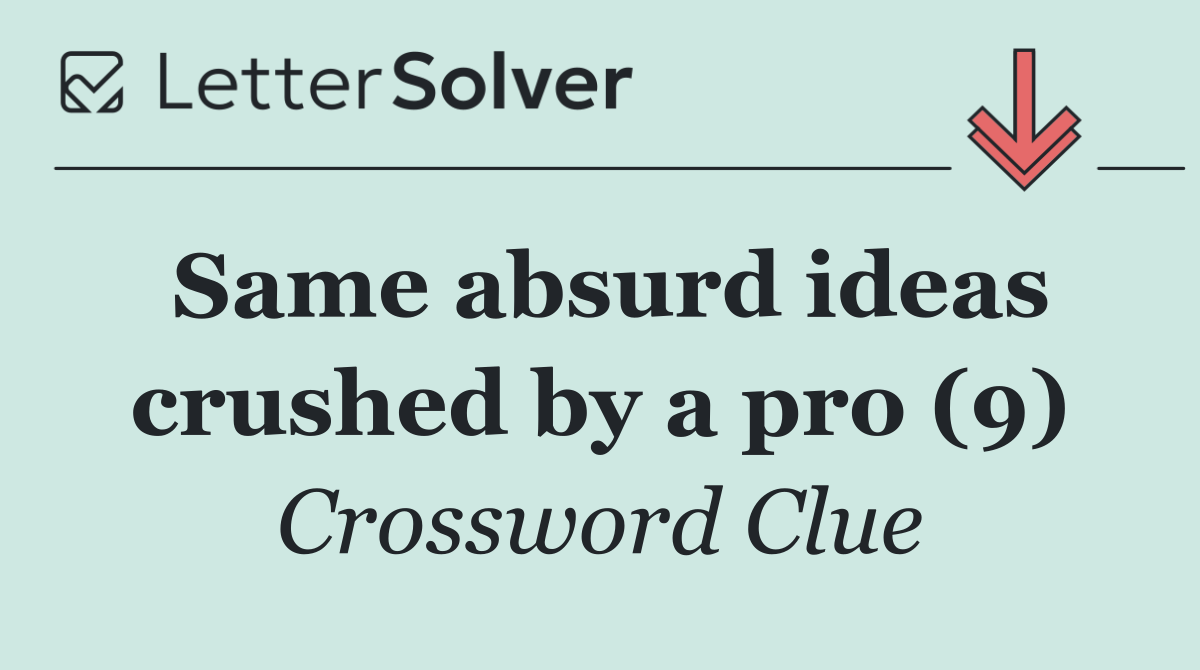 Same absurd ideas crushed by a pro (9)