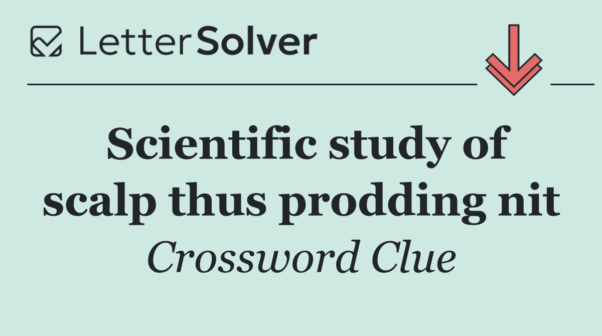 Scientific study of scalp thus prodding nit