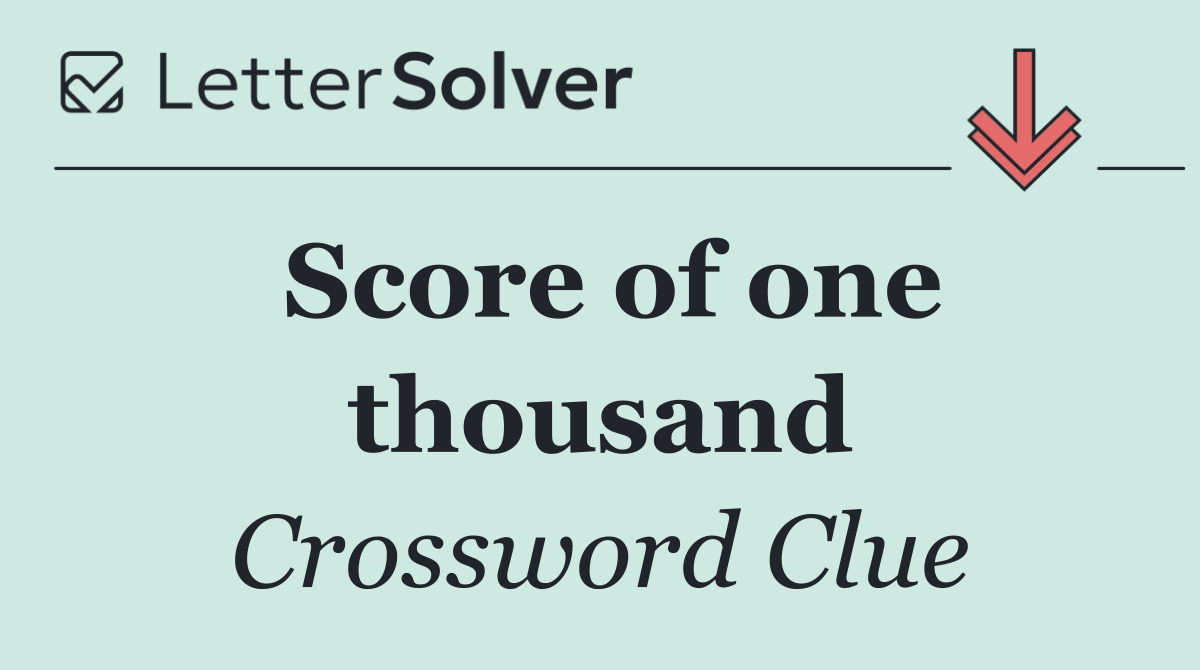Score of one thousand