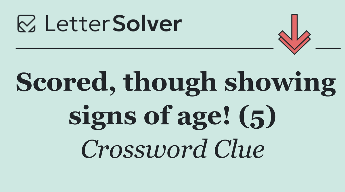 Scored, though showing signs of age! (5)