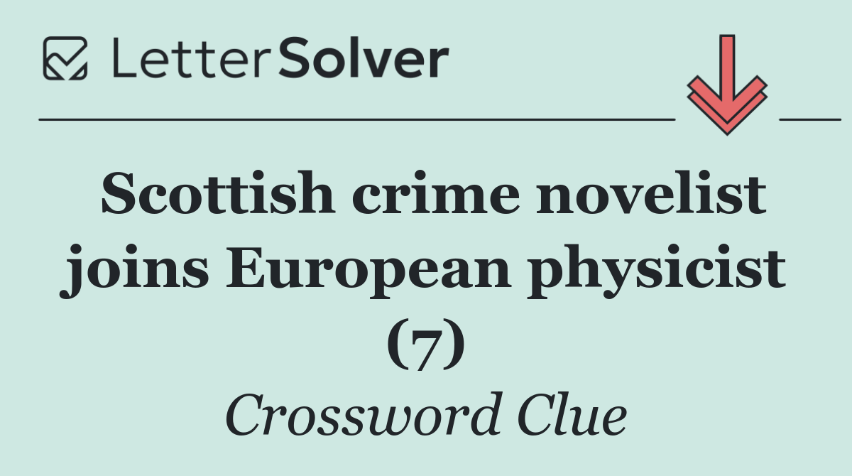 Scottish crime novelist joins European physicist (7)