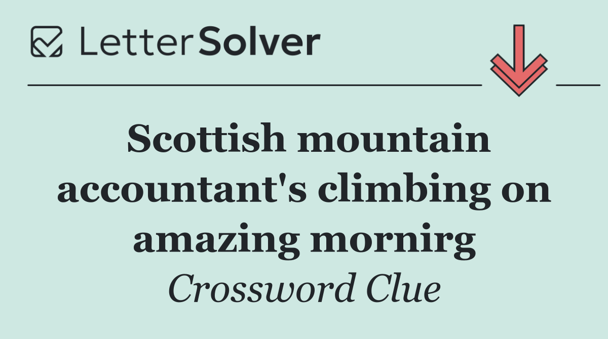 Scottish mountain accountant's climbing on amazing mornirg