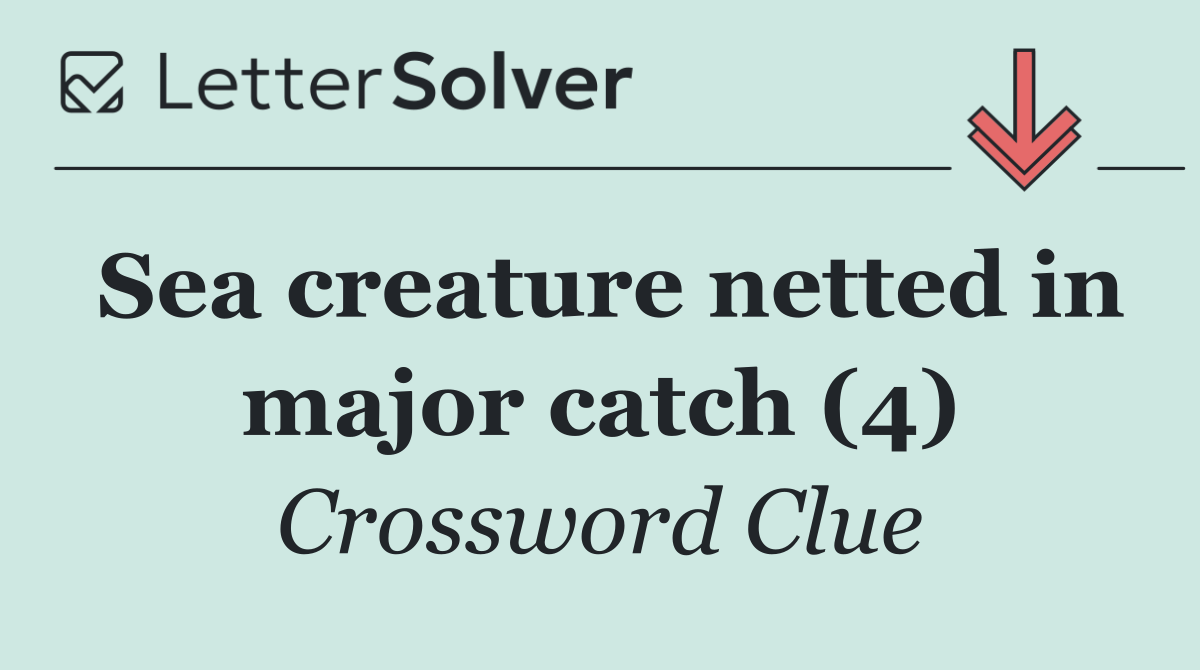 Sea creature netted in major catch (4)