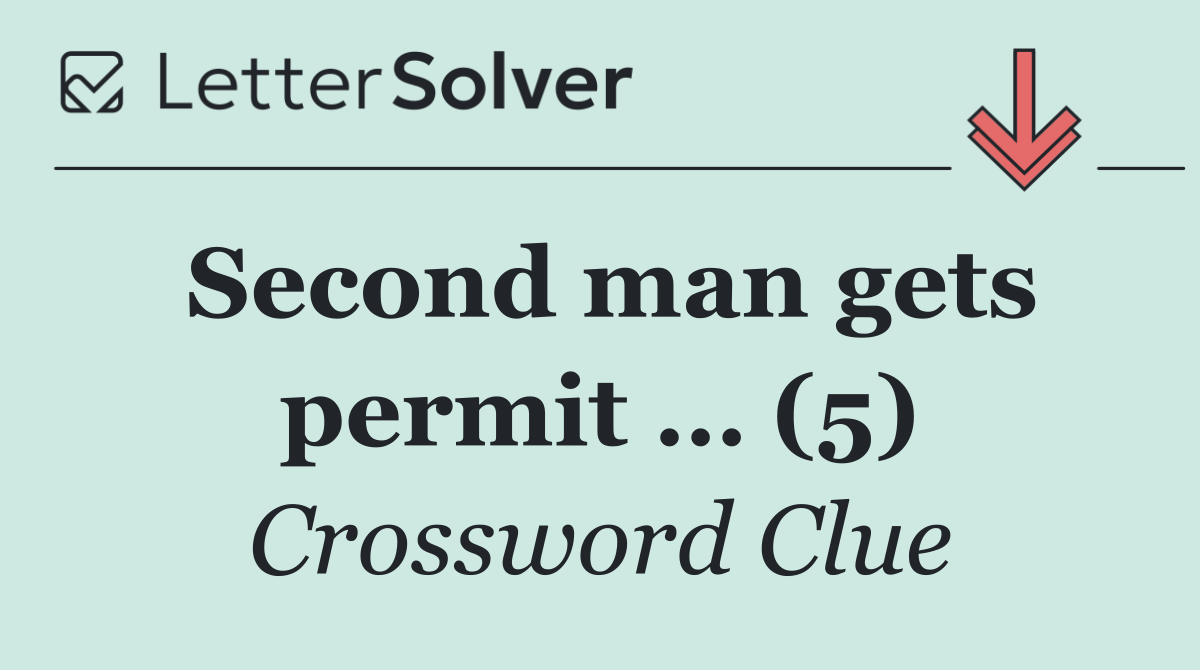Second man gets permit … (5)