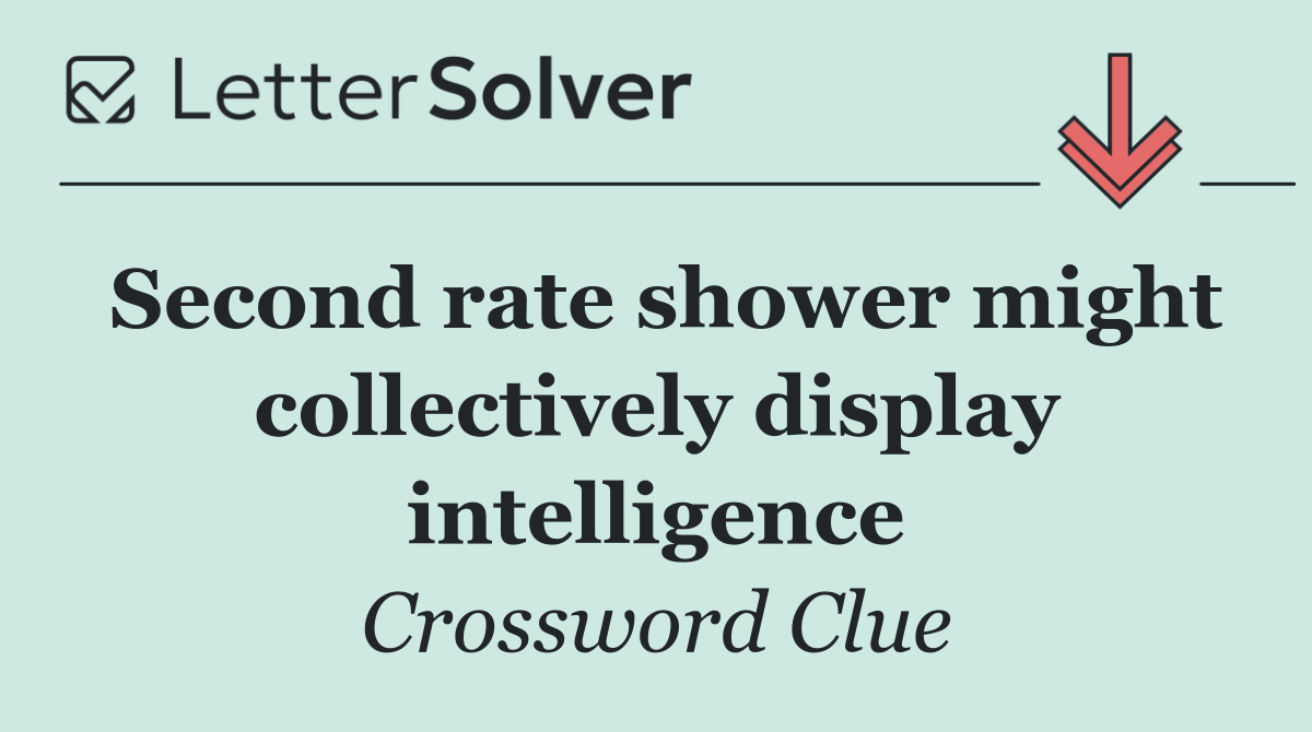 Second rate shower might collectively display intelligence