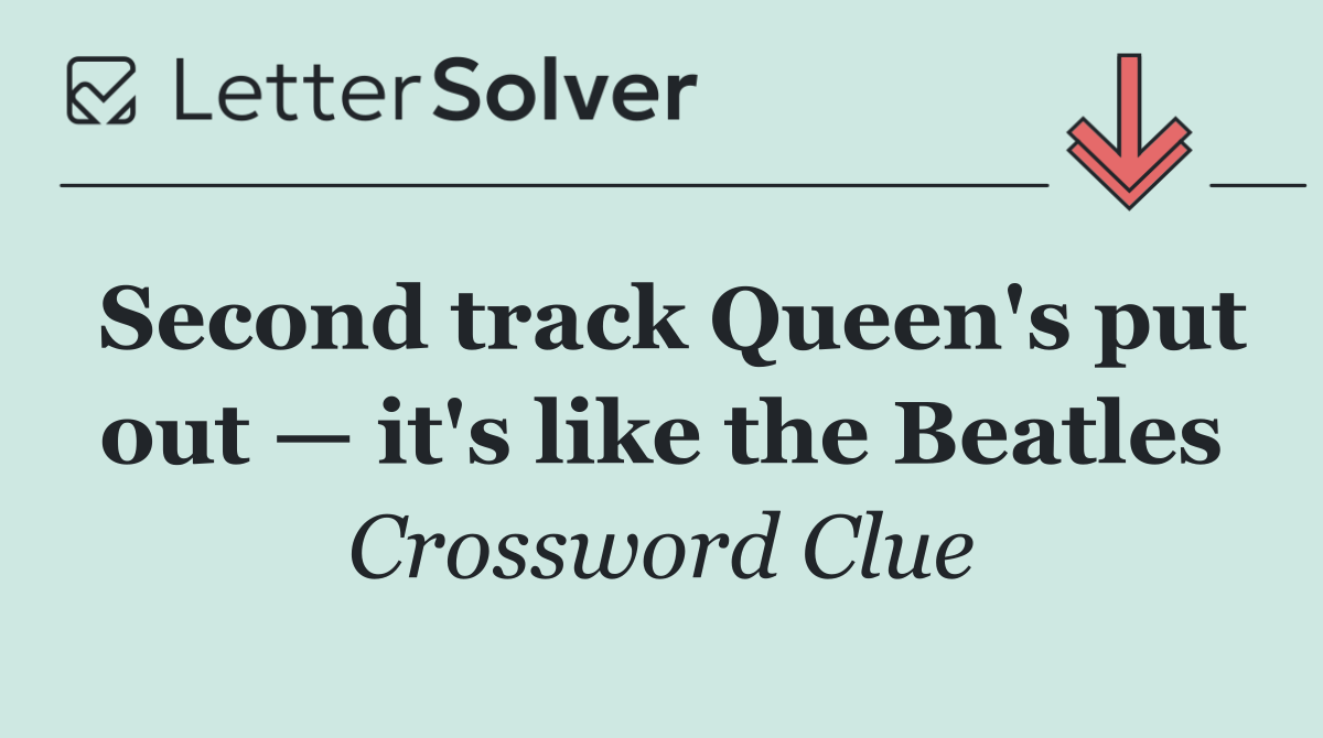 Second track Queen's put out — it's like the Beatles